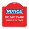 Signmission Designer Series Do Not Park in Front of Door, Red & White Aluminum Sign, 18" x 18", RW-1818-24146 A-DES-RW-1818-24146 - alternate 1